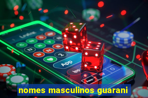 nomes masculinos guarani